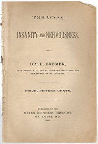 Tobacco, insanity and nervousness. by Bremer, Ludwig - 1892