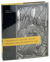 Theophilus and the Theory and Practice of Medieval Art