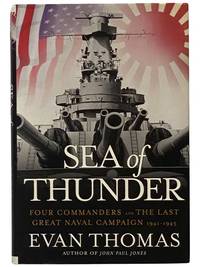 Sea of Thunder: Four Commanders and the Last Great Naval Campaign, 1941-1945