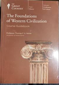 The Foundations of Western Civilization by Professor Thomas F.X. Noble - 2002-01-01