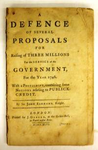 image of A Defence of Several Proposals for Raising of Three Millions For the Service of the Government, For the Year 1746