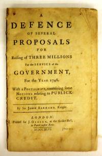 A Defence of Several Proposals for Raising of Three Millions For the Service of the Government, For the Year 1746