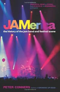 JAMerica: The History of the Jam Band and Festival Scene by Conners, Peter