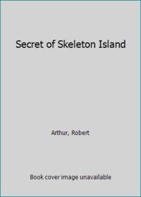 Secret of Skeleton Island by Arthur, Robert - 1978