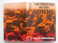 The first day on the Somme: 1st July, 1916 by Middlebrook, Martin - 1981