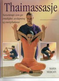 Thaimassasje. Naturterapi som gir smidighet,…