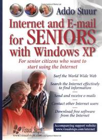 Internet and E-mail for Seniors with Windows XP: For Senior Citizens Who Want to Start Using the...