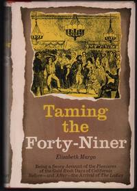 Taming the Forty-Niner by Elisabeth Margo - 1955