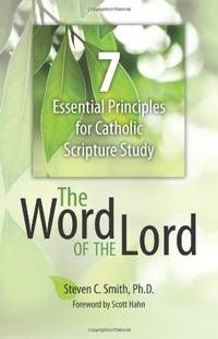 The Word of the Lord: 7 Essential Principles for Catholic Scripture Study