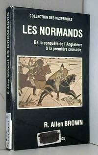 Les Normands: De la conquête de l'Angleterre à la première Croisade