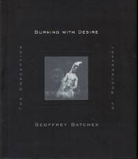 Burning with Desire: The Conception of Photography