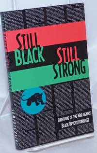 image of Still black, still strong: survivors of the U.S. war against black revolutionaries