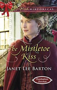 The Mistletoe Kiss (Love Inspired Historical: Boardinghouse Betrothals)