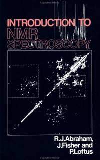 Introduction to NMR Spectroscopy by J. Abraham, R