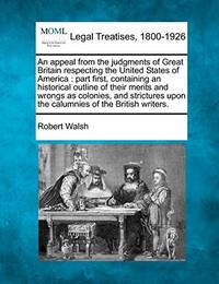 An Appeal from the Judgments of Great Britain Respecting the United States of America: Part...