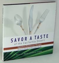 Savor A Taste Of The California Desert: Signature Restaurant Recipes - Enhanced Edition