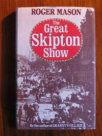 The Great Skipton Show by Mason, Roger - 1979