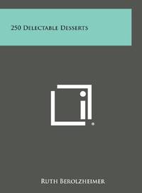 cover of 250 Delectable Desserts