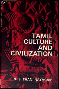 Tamil Culture and Civilization Readings: the Classical Period by Nayagam, X. S. Thani - 1970