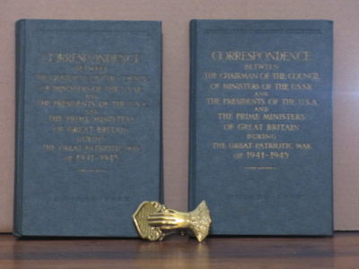 Correspondence Between the Chairman of the Council of Ministers of the U.S.S.R. And the Presidents of the U.S.A. And the Prime Ministers of Great Britain During the Great Patriotic War of 1941-1945