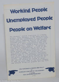 cover of Working People, Unemployed People, People on Welfare...Help Organize a March and Rally for Workers' Control of the Economy to be Held May 20 in San Francisco