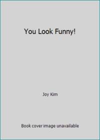 You Look Funny!
