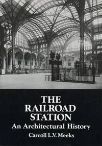The Railroad Station : An Architectural History