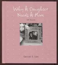 cover of Why a Daughter Needs a Mom ; 100 Reasons 100 Reasons