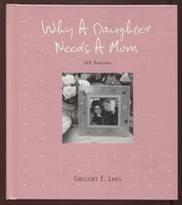 Why a Daughter Needs a Mom ;  100 Reasons  100 Reasons