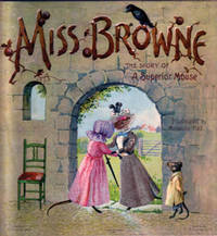 Miss Browne, the Story of a Superior Mouse by Ellyn Hall - Hardcover - 1885 - from E M Maurice Books, LLC, ABAA (SKU: 001354)