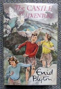 THE CASTLE OF ADVENTURE. by Blyton, Enid - 1967