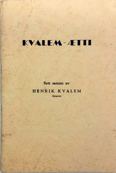 Kvalem-Ætti. Sett saman av Henrik Kvalem, Granvin…