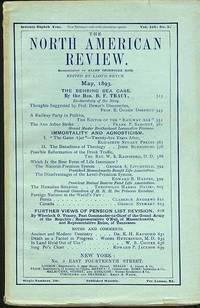 North American Review, Vol. 156, No. 5, May 1893 (No. 438): Behring Sea Case, Immortality and Agnosticism, The Hawaiian Situation, Foreign Nations at the World's Fair, Further Views of Pension List Revision, The.