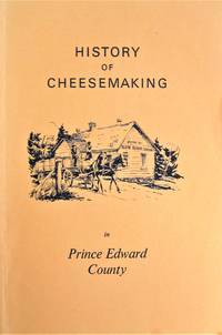 History of Cheesemaking in Price Edward County. (Ontario).