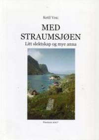 Med Straumsjøen. Litt slektskap og mye anna