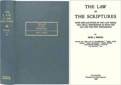 The Law in the Scriptures With Explanations of the Law Terms..