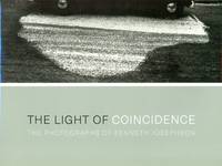 The Light of Coincidence: The Photographs of Kenneth Josephson