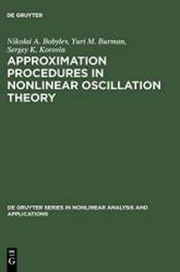 Approximation Procedures in Nonlinear Oscillation Theory (Contributions to the Sociology of...