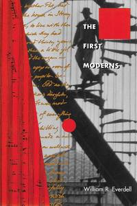 The First Moderns by William R. Everdell - July 15, 1998