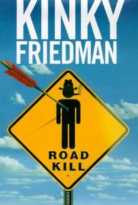 Road Kill by Kinky Friedman - 1997