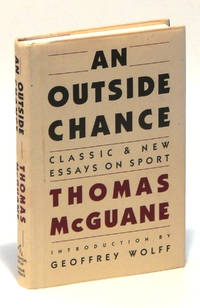 An Outside Chance: Classic & New Essays on Sport by Thomas McGuane - First edition - 1990 - from Elk River Books (SKU: 29100)