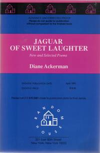 Jaguar of Sweet Laughter. New and Selected Poems by ACKERMAN, Diane - 1991