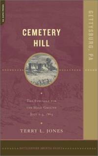 Cemetery Hill : The Struggle for the High Ground, July 1-3, 1863