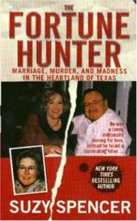 The Fortune Hunter : A Story of Marriage, Murder, and Madness in the Heartland of Texas
