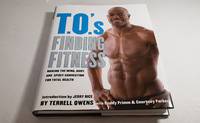 T. O.&#039;s Finding Fitness ; Making the Mind Body and Spirit Connection for Total Health by Terrell Owens with Buddy Primm and Courtney Parker - 2008