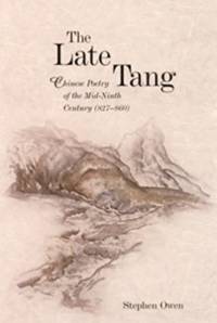 The Late Tang: Chinese Poetry of the Mid-Ninth Century (827-860)