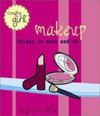 Crafty Girl: Makeup : Things to Make and Do