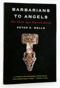 image of Barbarians to Angels The Dark Ages Reconsidered