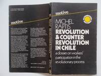 Revolution and counter-revolution in Chile: a dossier on workers&#039;  participation in the revolutionary process by Raptis, Michel - 1974