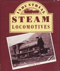 Industrial Steam Locomotives by Hall, Victor - 1977